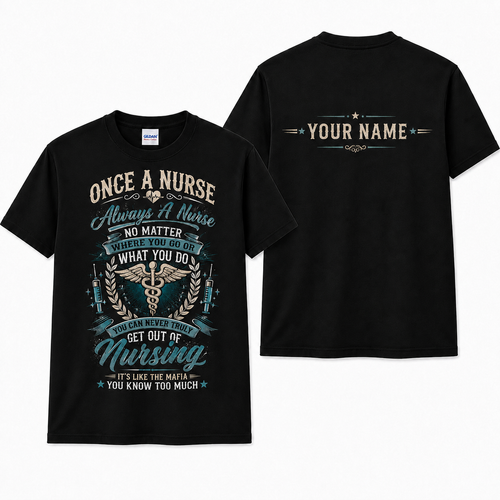 Personalized Once a Nurse Always a Nurse Custom Nurse T-Shirt