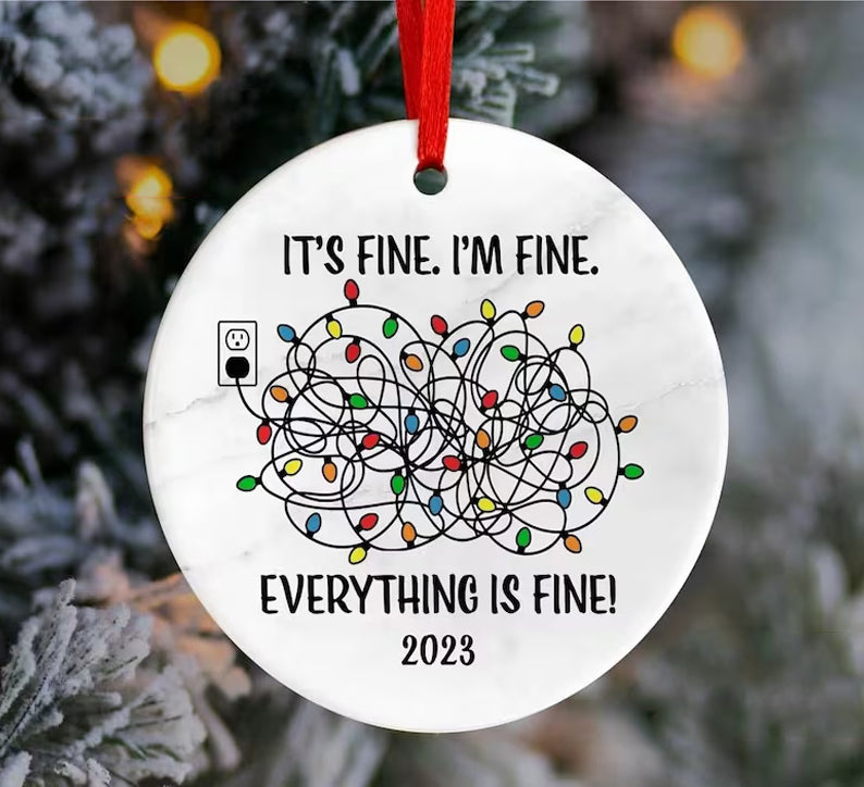 It's Fine I'm Fine Everything Is Fine 2023 Ornament Christmas Ceramic Ornament Anniversary Christmas Gift ON1210