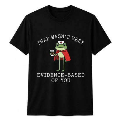 Personalized Evidence Based Nurse Shirt Custom Funny RN Gift Unisex T-Shirt
