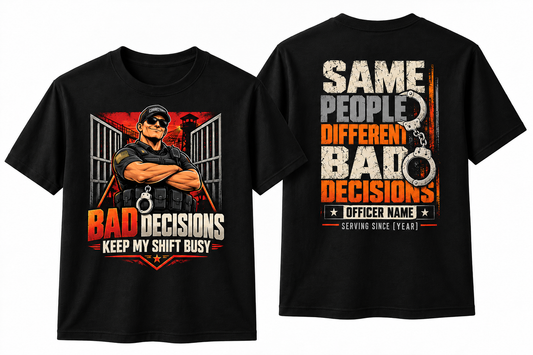 Personalized Correctional Officer Shirt – "Same People, Different Bad Decisions" Front & Back Graphic Duty Tee