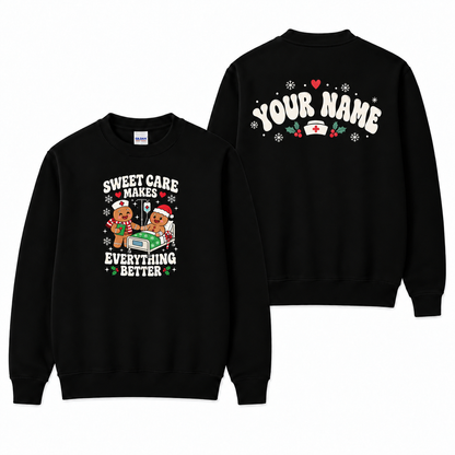 Personalized Christmas Nurse Sweatshirt, Sweet Care Makes Everything Better