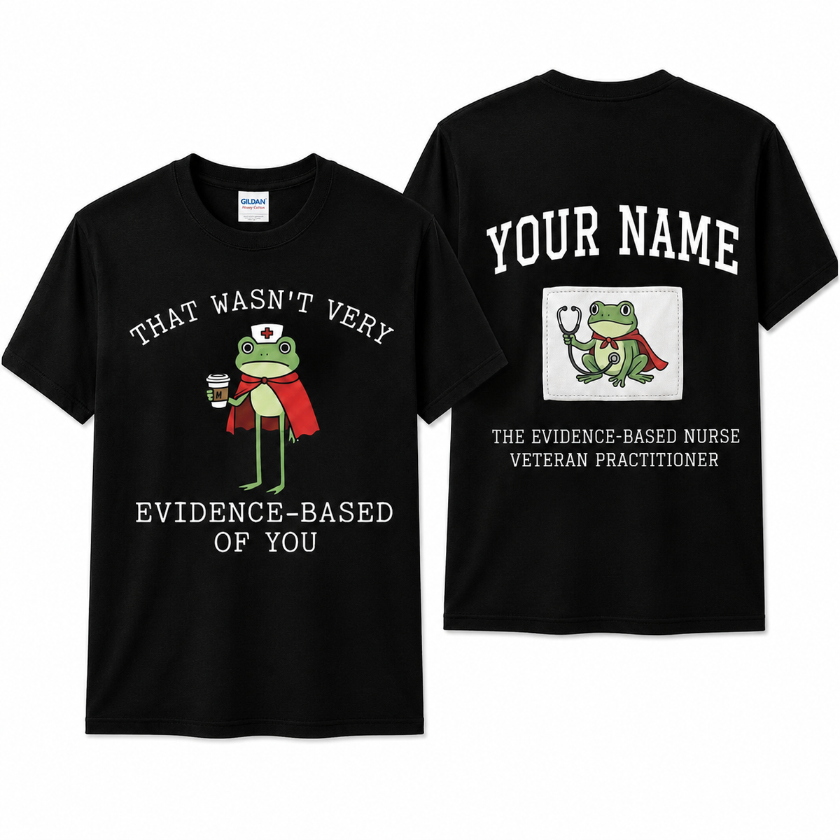 Personalized Evidence Based Nurse Shirt Custom Funny RN Gift Unisex T-Shirt