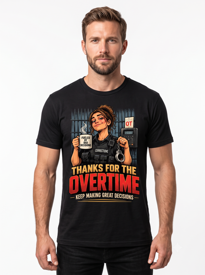 Custom Correctional Officer Shirt – "Thanks For The Overtime" Front & Back Duty Tee, Personalized Jailer & Deputy Gift