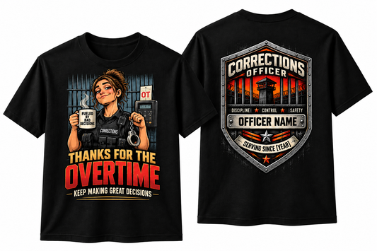 Custom Correctional Officer Shirt – "Thanks For The Overtime" Front & Back Duty Tee, Personalized Jailer & Deputy Gift