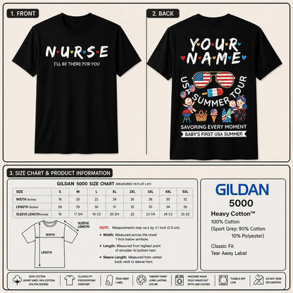 Custom I Will Be There for You Nurse Shirt Personalized RN Gift Unisex T-Shirt