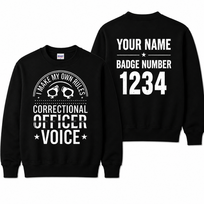 Custom Name Correctional Officer I Make My Own Rules Funny Sweatshirt