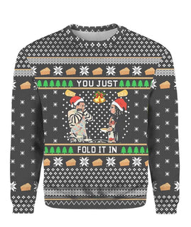 You Just Fold It In Ugly Christmas Sweater For Men & Women Christmas Gift Sweater PT1377