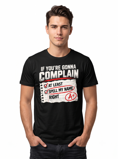 If You’re Gonna Complain – Personalized Teacher Front & Back T-Shirt