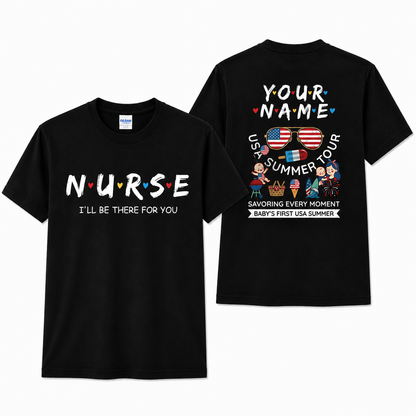 Custom I Will Be There for You Nurse Shirt Personalized RN Gift Unisex T-Shirt