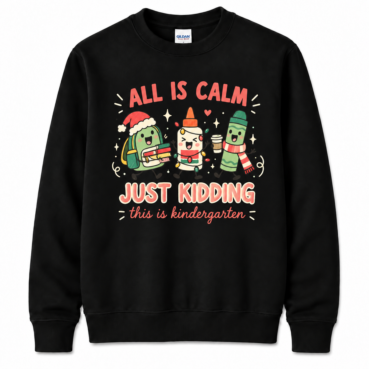 Personalized Custom All Is Calm Just Kidding This Is Kindergarten Teacher Christmas Sweatshirt