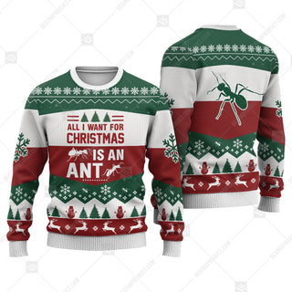 Ant All I Want For Christmas Is An Ant Ugly Christmas Sweater Print Sweatshirt - Best Gift For Noel - Christmas Signature