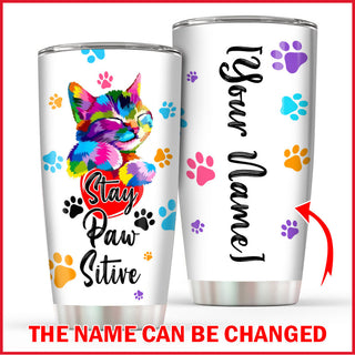 Cat Stay Paw Sitive Normal Tumbler Stainless Steel 20oz - Personalized Custom Tumbler - Normal Tumbler Cup With Daily Cup