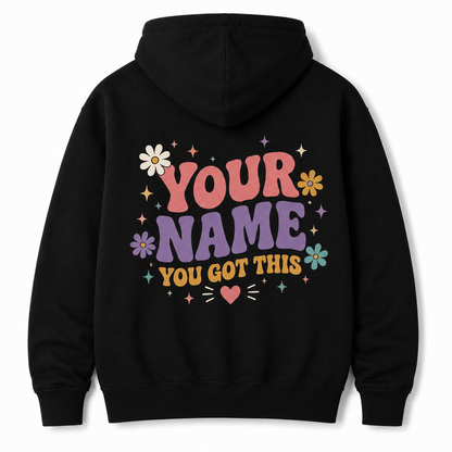 Custom You Got This Hoodie Motivational Teacher Personalized Name Gift