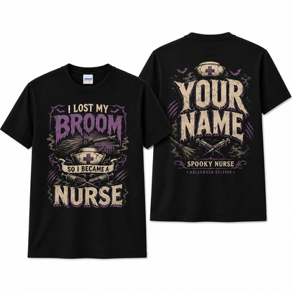 Spooky Nurse Halloween Shirt I Lost My Broom so I Became a Nurse Graphic
