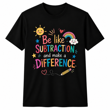 Personalized Math Teacher Shirt Be Like Subtraction Make A Difference Tee
