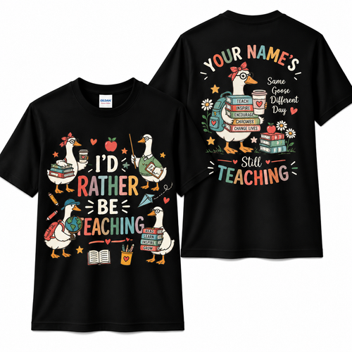 Personalized Teacher Shirt Id Rather Be Teaching Cute Goose Custom Name Tee