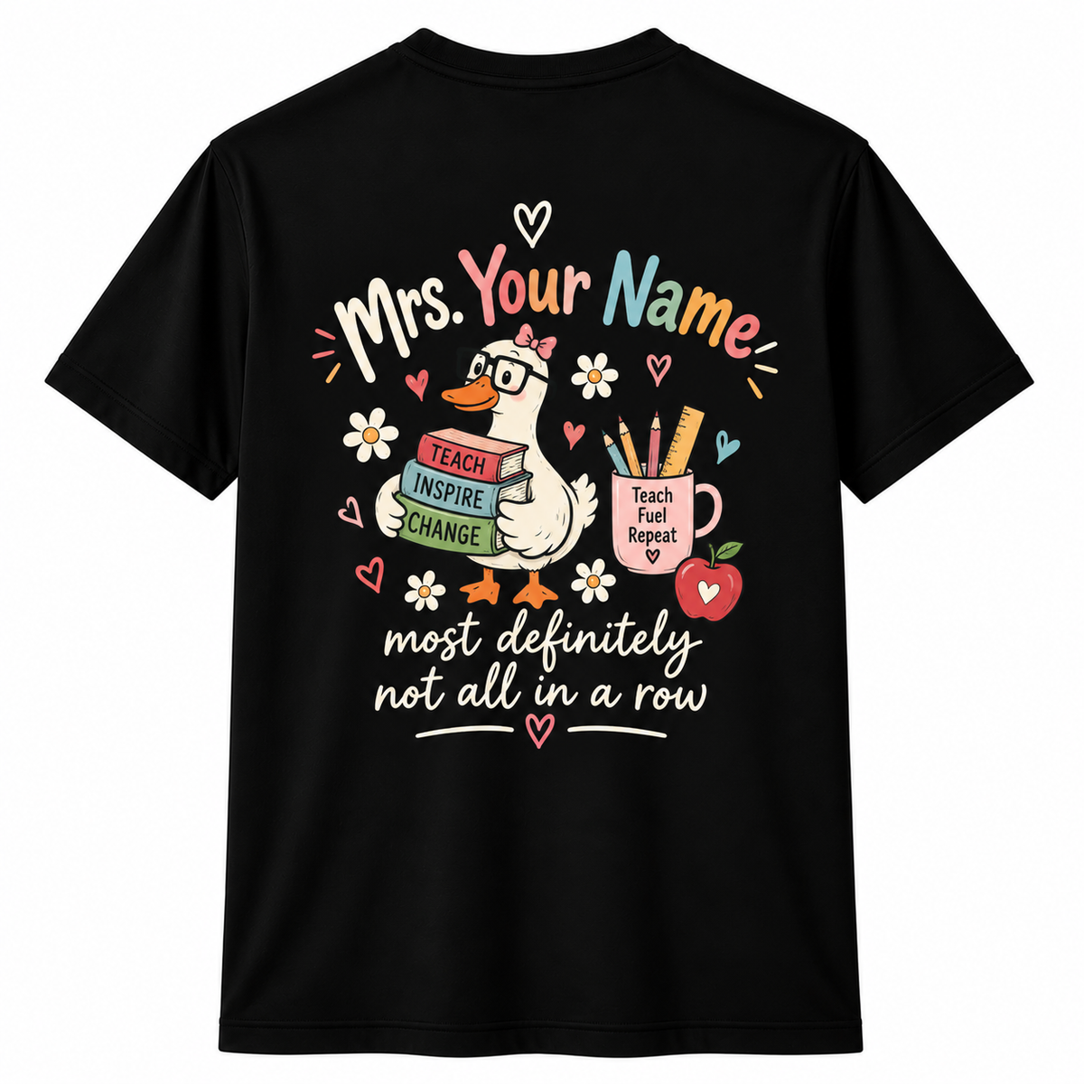 Custom Teacher T-Shirt Not All In A Row Duck Lover Personalized Name Gift