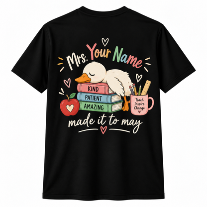 Personalized Teacher Shirt Made It To May Sleeping Duck Custom Name Tee
