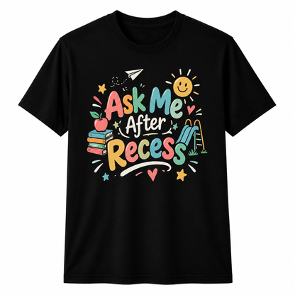 Personalized Custom Ask Me After Recess Cute Teacher Unisex T-Shirt
