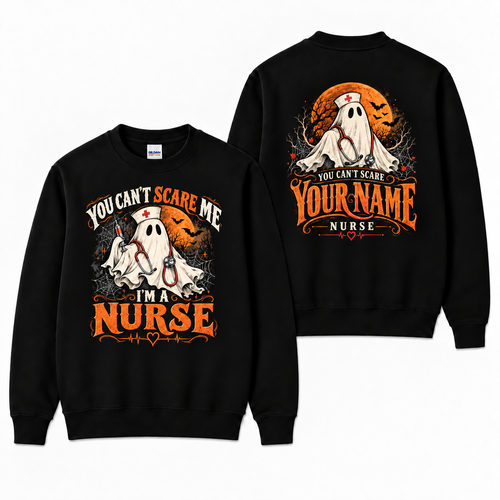 Halloween Nurse Sweatshirt Custom Ghost You Can Not Scare Me Shirt