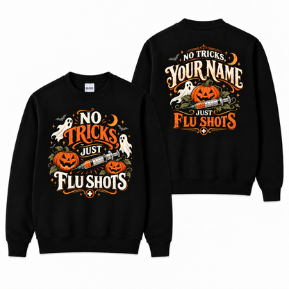 Custom Flu Shots Halloween Sweatshirt Nurse Gift No Tricks Just for Staff