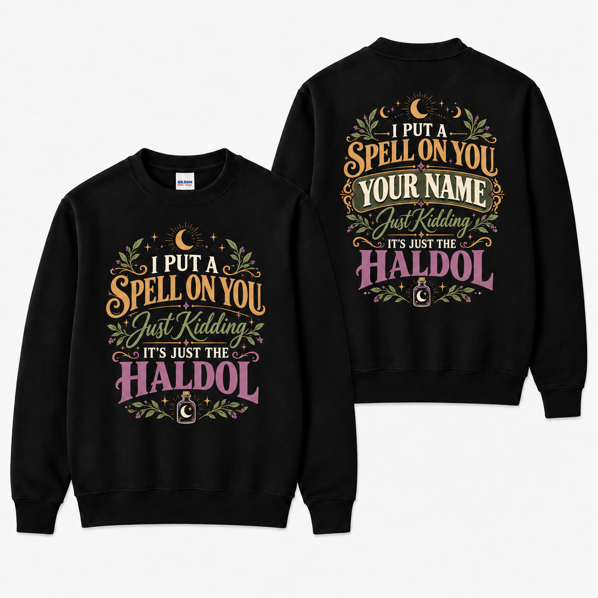 Haldol Sweatshirt I Put A Spell On You Custom Name Funny Nurse Shirt