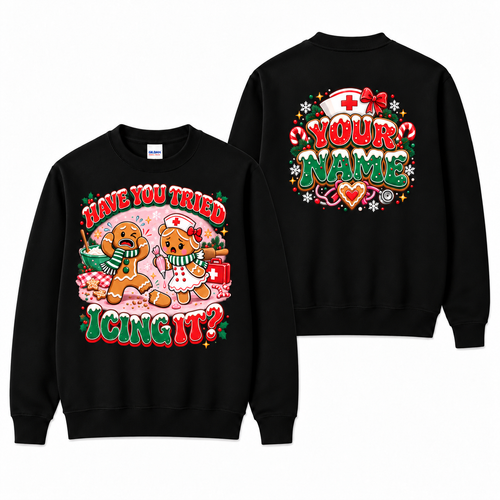 Personalized Christmas Gingerbread Nurse Sweatshirt Have You Tried Icing It