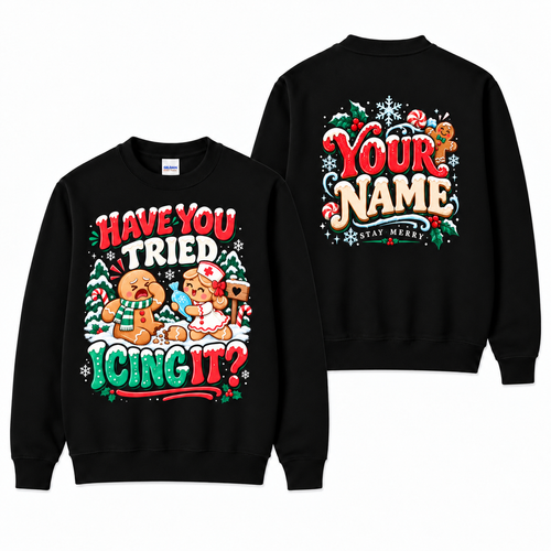 Christmas Gingerbread Nurse Sweatshirt Have You Tried Icing It Custom Name