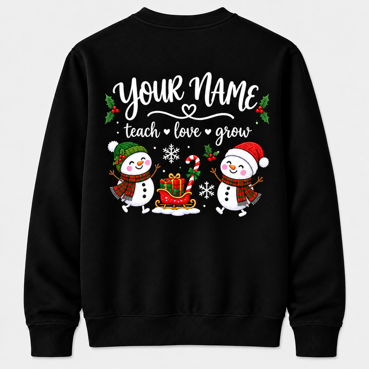 Personalized Custom Teach Them Love Them Watch Them Grow Snowman Teacher Christmas Sweatshirt