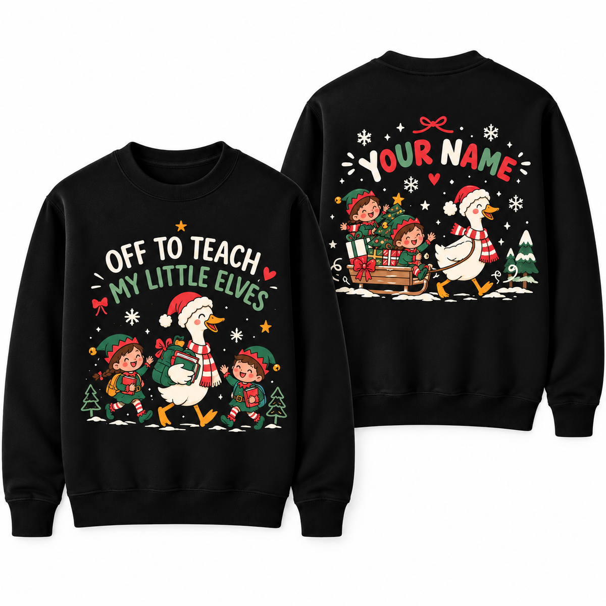Personalized Custom Off To Teach My Little Elves Goose Teacher Christmas Sweatshirt