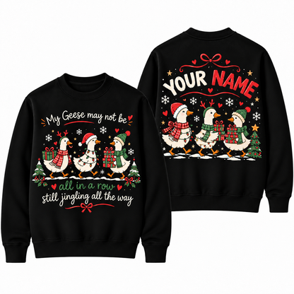 Personalized Custom My Geese May Not Be All In A Row Cute Teacher Christmas Sweatshirt