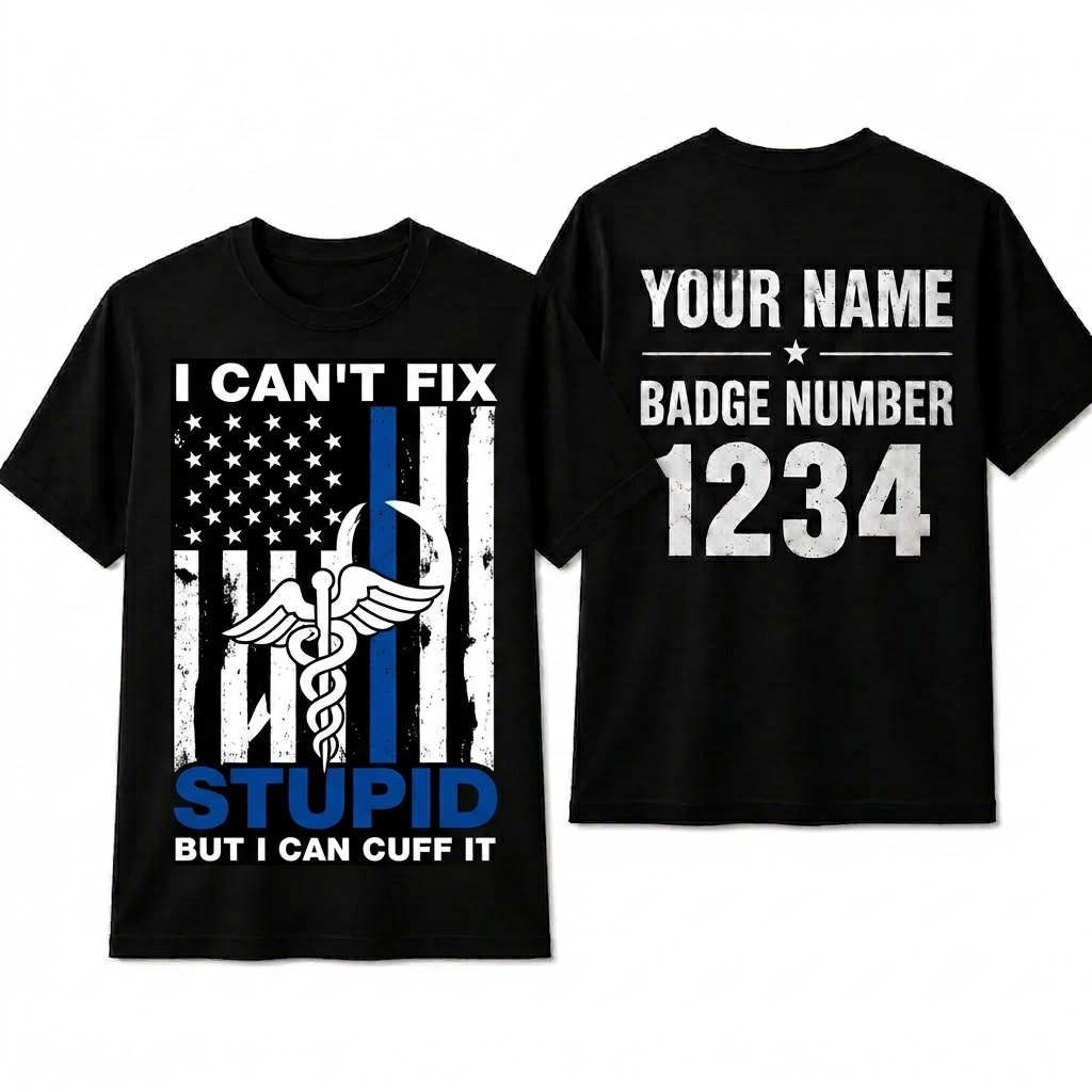 Funny Custom Name Correctional Officer Shirt, I Can't Fix Stupid But I Can Cuff It Gift Tee
