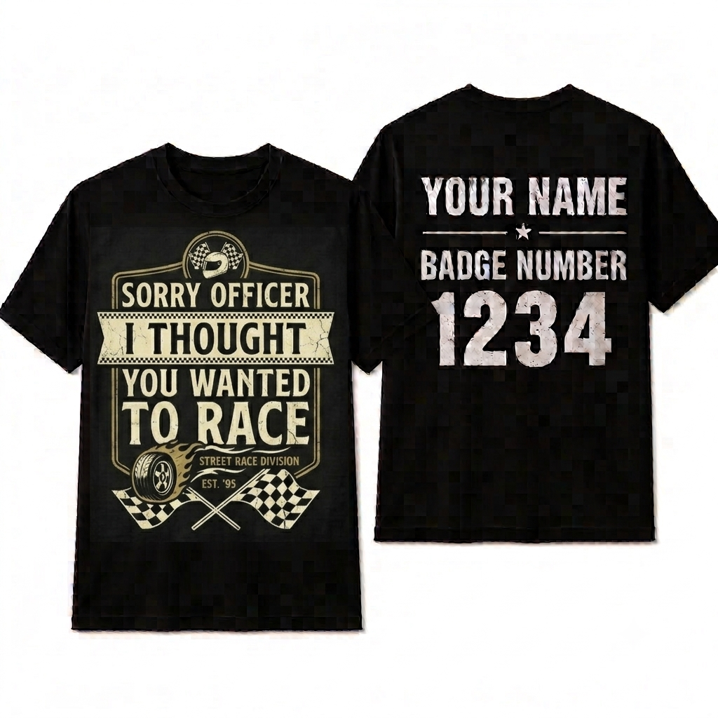 Funny JDM Muscle Car Shirt - Custom Racing Enthusiast "Sorry Officer" T-Shirt