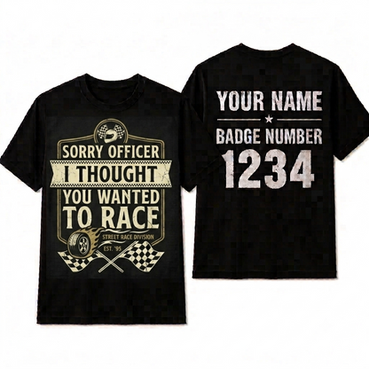 Funny JDM Muscle Car Shirt - Custom Racing Enthusiast "Sorry Officer" T-Shirt