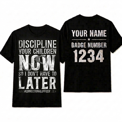 Funny Correctional Officer T-Shirt - Discipline Your Children Prison Guard Tee