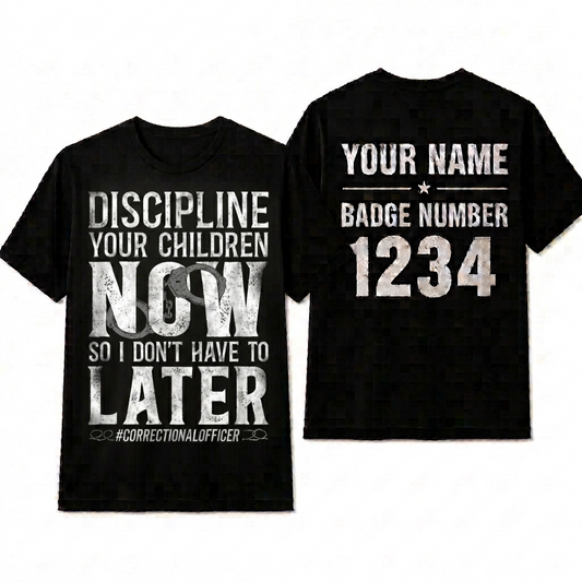 Funny Correctional Officer T-Shirt - Discipline Your Children Prison Guard Tee