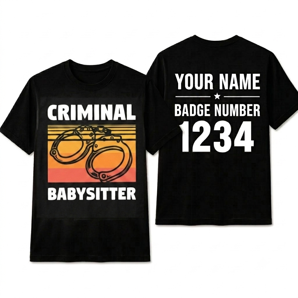 Funny Criminal Babysitter Shirt - Retro Corrections Officer Prison Guard Gift