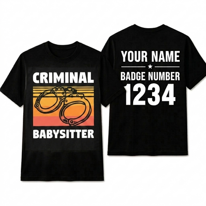 Funny Criminal Babysitter Shirt - Retro Corrections Officer Prison Guard Gift
