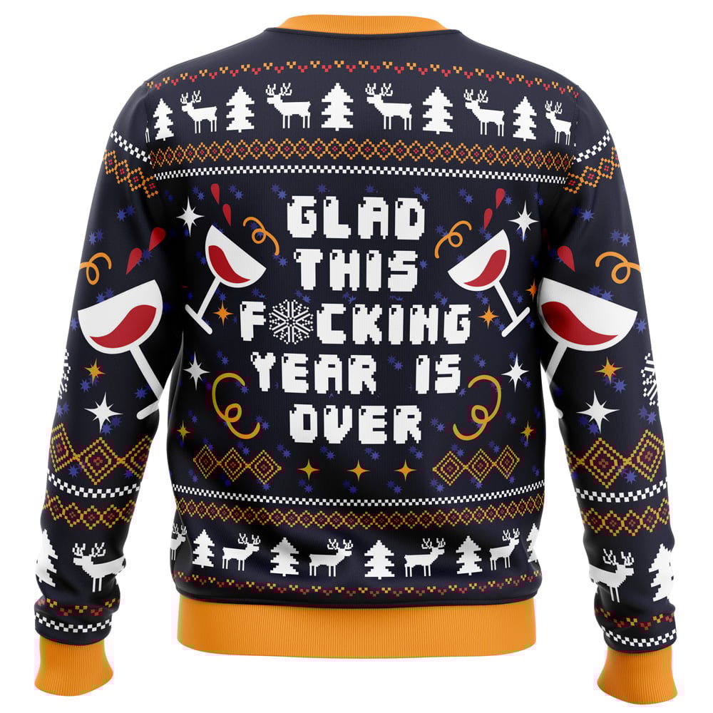 Glad This Fucking Year is Over Ugly Christmas Sweater