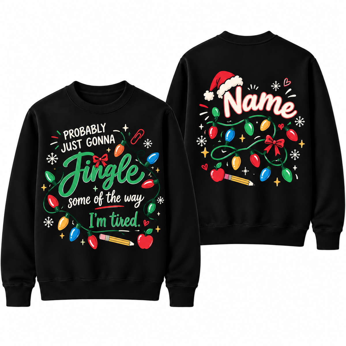 Personalized Custom Probably Just Gonna Jingle Some Of The Way Funny Teacher Christmas Sweatshirt