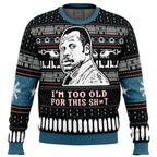 I'm Too Old For This Sh*t Danny Glover Lethal Weapon Ugly Christmas Sweater