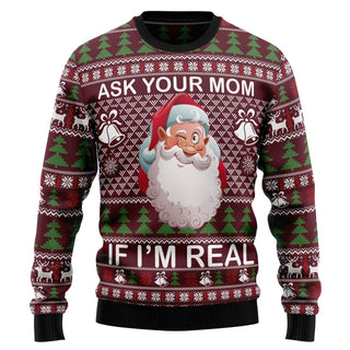 Ask Your Mom If I Am Real Ugly Christmas Sweater For Men & Women Christmas Gift Sweater US2947