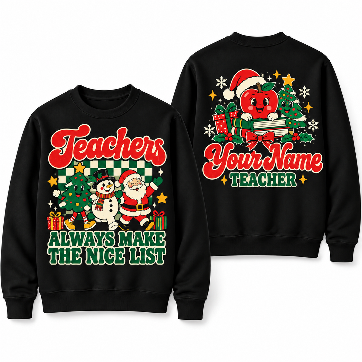 Personalized Custom Teachers Always Make The Nice List Retro Christmas Sweatshirt