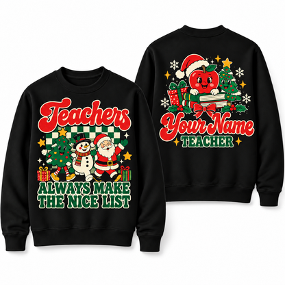 Personalized Custom Teachers Always Make The Nice List Retro Christmas Sweatshirt