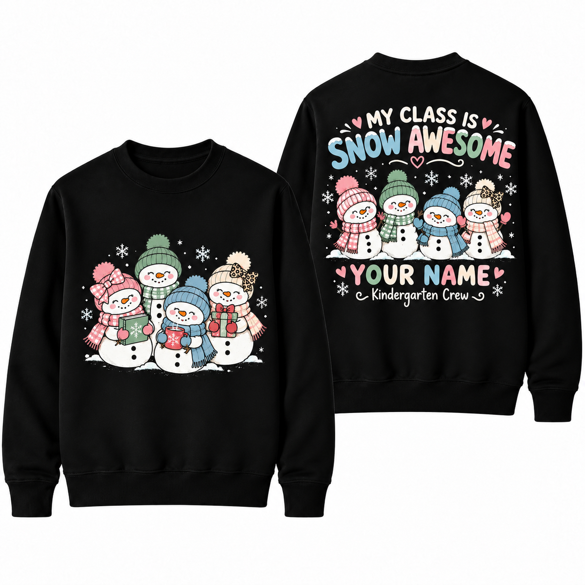Personalized Custom My Class Is Snow Awesome Cute Snowman Squad Teacher Christmas Sweatshirt