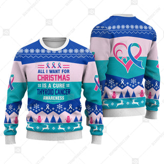 Thyroid Cancer Awareness All I Want For Christmas Is A Cure Sweater Christmas Print Sweatshirt - Best Gift For Noel - Christmas Signature