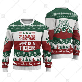 Tiger All I Want For Christmas Is A Tiger Ugly Christmas Sweater Print Sweatshirt - Best Gift For Noel - Christmas Signature