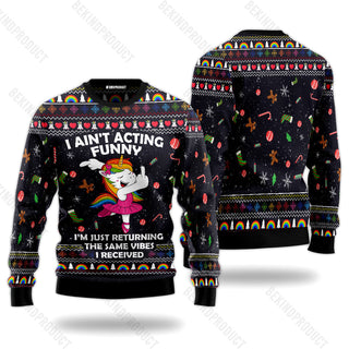 Unicorn I Ain't Acting Funny Ugly Christmas Sweater For Men & Women Christmas Gift Sweater USN2066