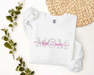 Best Mom Ever Embroidered Shirt, Mother's Day Sweatshirt, Mom Sweatshirt