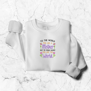 To The World You Are A Mother Embroidered Shirt, Mother's Day Sweatshirt, Mom Sweatshirt